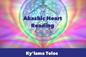 Akashic Heart Readings with KY’LAMA TELOS